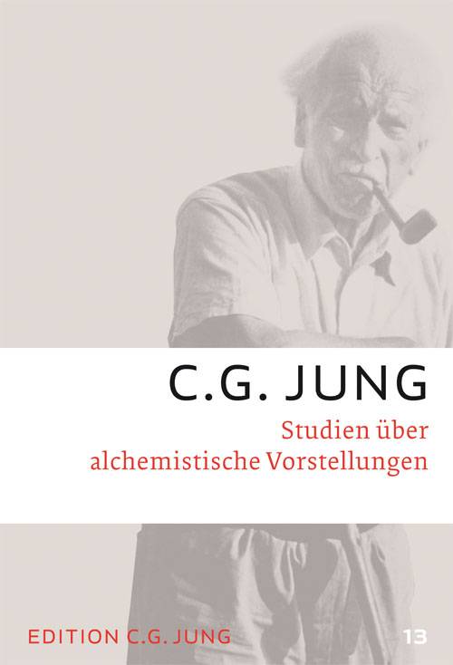 Studien über alchemistische Vorstellungen Gesammelte Werke 13