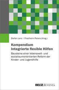 Handbuch Integrierte flexible Hilfen Bausteine einer lebenswelt- und sozialraumorientierten Reform der Kinder- und Jugendhilfe