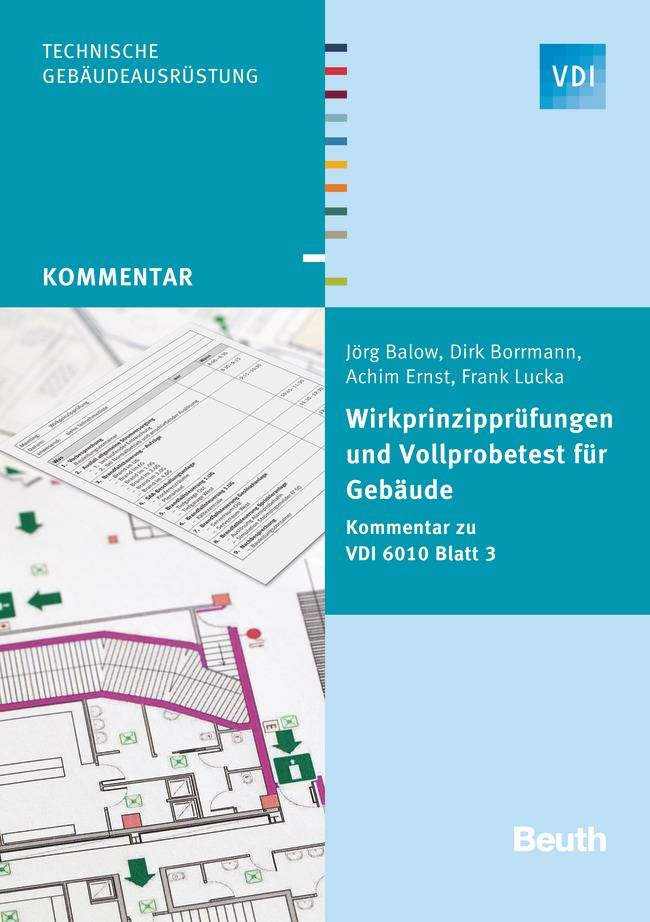 Wirkprinzipprüfungen und Vollprobetest für Gebäude Kommentar zu VDI 6010 Blatt 3. Hrsg.: DIN e.V.