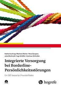 Integrierte Versorgung bei Borderline-Persönlichkeitsstörungen, mit CD-ROM Ein DBT-basierter Praxisleitfaden