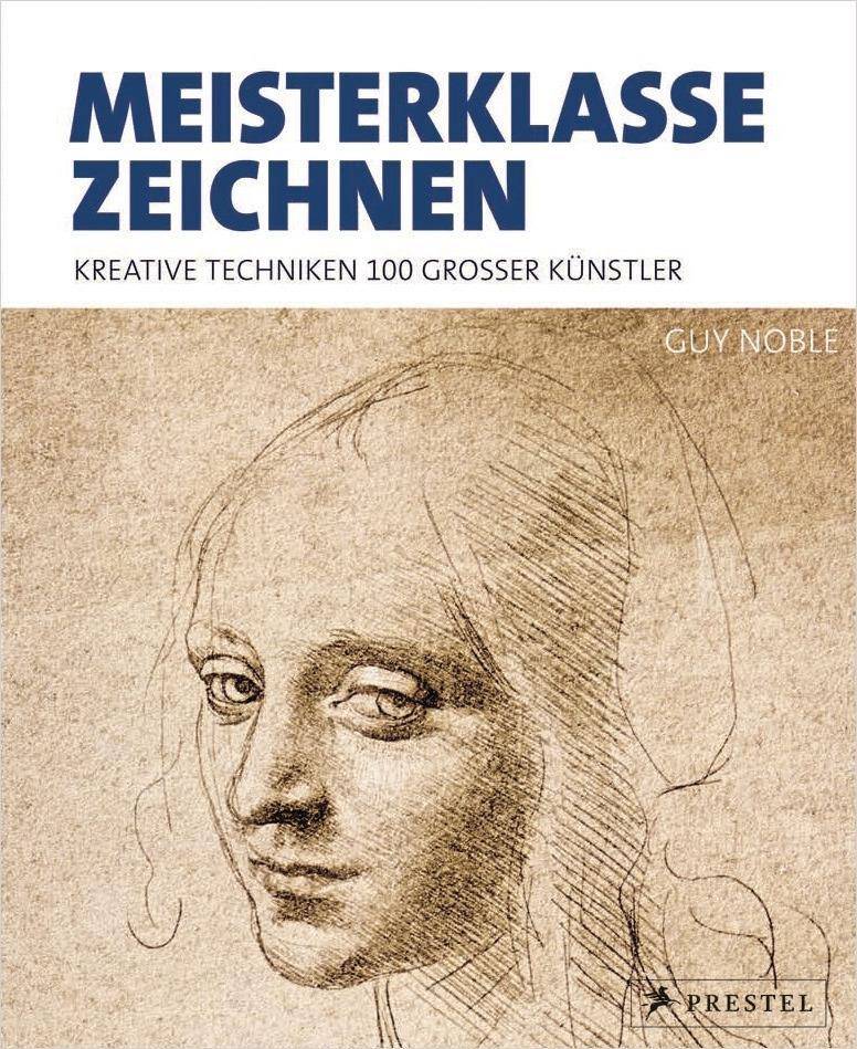 Meisterklasse Zeichnen Kreative Techniken 100 großer Künstler