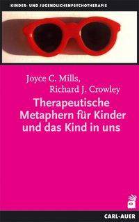 Therapeutische Metaphern für Kinder und das Kind in uns Kinder- und Jugendpsychotherapie