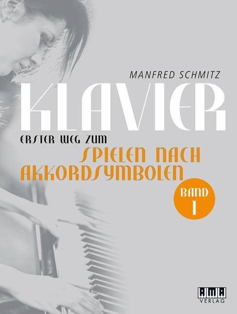 Klavier. Erster Weg zum Spielen nach Akkordsymbolen. Bd.1 Band 1