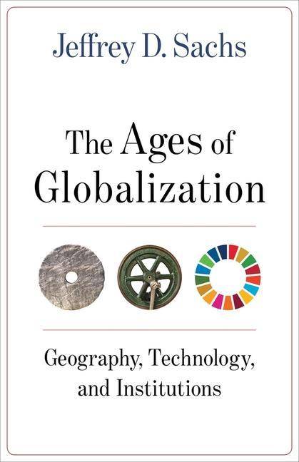 Ages of Globalization Geography, Technology, and Institutions