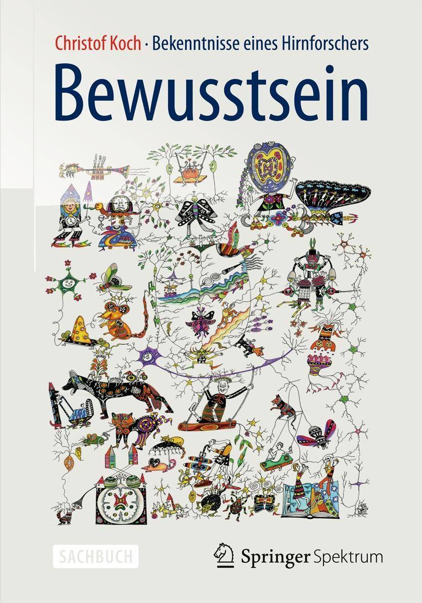 Bewusstsein Bekenntnisse eines Hirnforschers