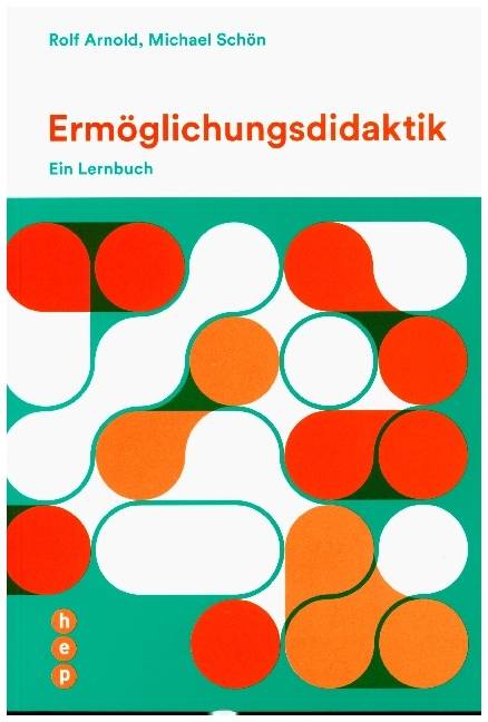 Ermöglichungsdidaktik Ein Lernbuch