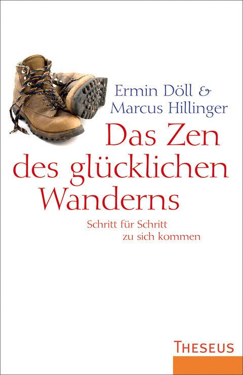 Das Zen des glücklichen Wanderns Schritt für Schritt zu sich kommen