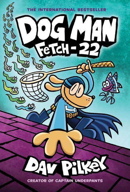 Dog Man 08: Fetch-22 Dog Man 8