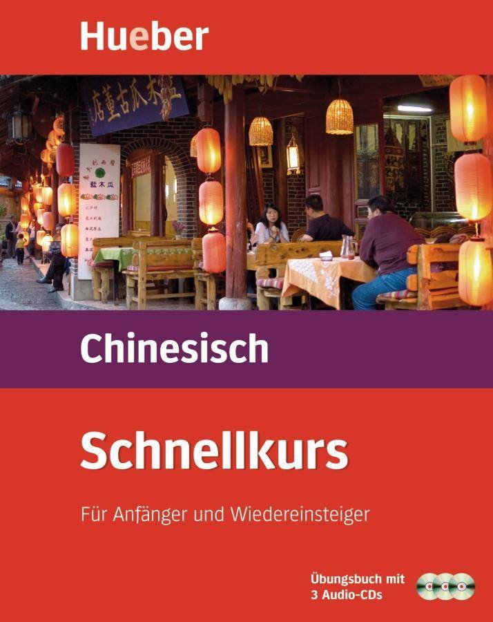 Schnellkurs Chinesisch, Übungsbuch mit 3 Audio-CDs Intensivkurs für Anfänger