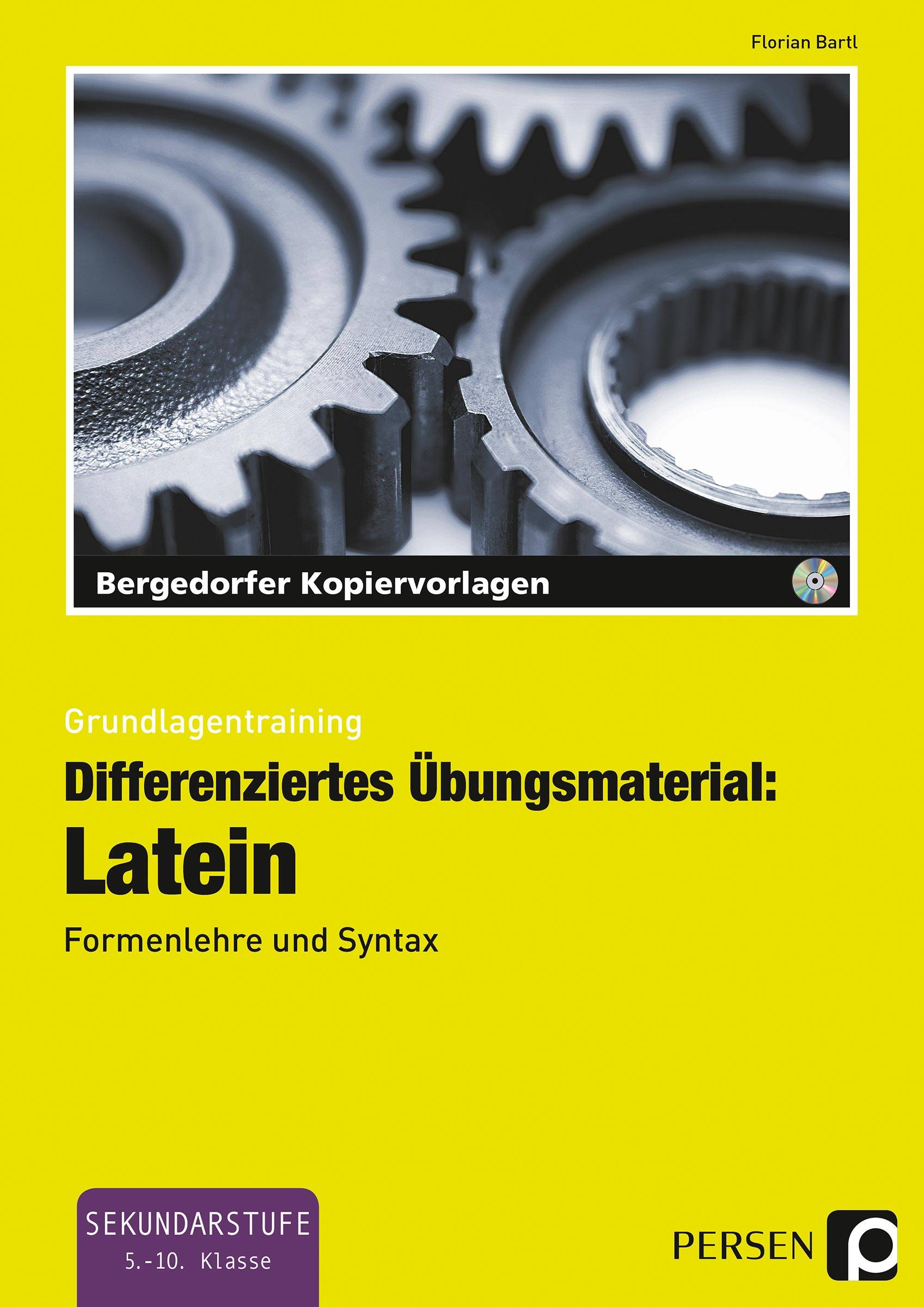 Differenziertes Übungsmaterial: Latein Formenlehre und Syntax (5. bis 10. Klasse)