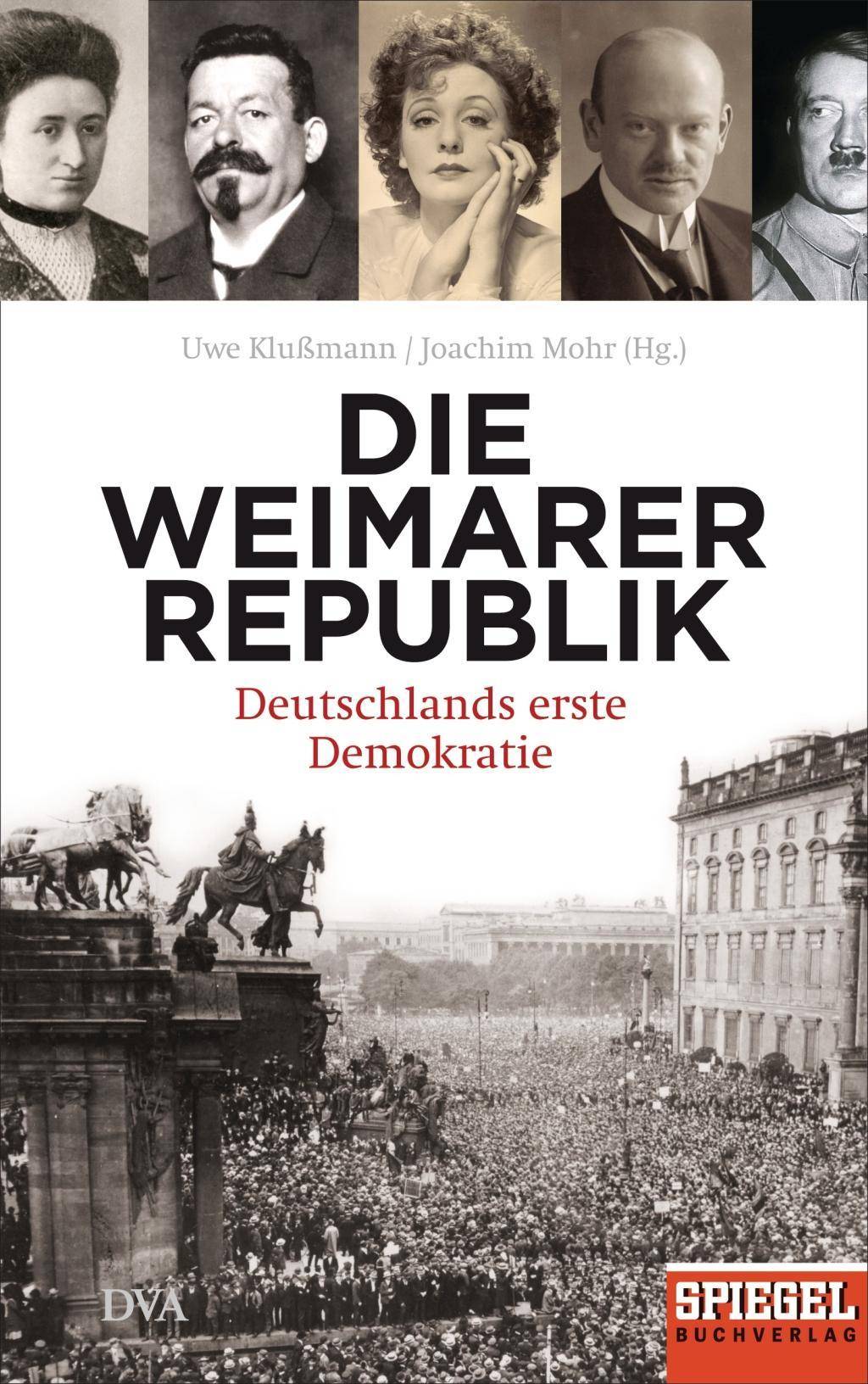 Die Weimarer Republik Deutschlands erste Demokratie -  - Ein SPIEGEL-Buch
