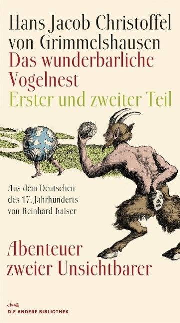 Das wunderbarliche Vogelnest Erster und zweiter Teil. Abenteuer zweier Unsichtbarer. Aus dem Deutschen des 17. Jahrhunderts. Mit e. Nachwort v. Reinha
