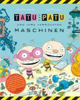Tatu & Patu und ihre verrückten Maschinen Nominiert für den Deutschen Jugendliteraturpreis 2011, Kategorie Bilderbuch