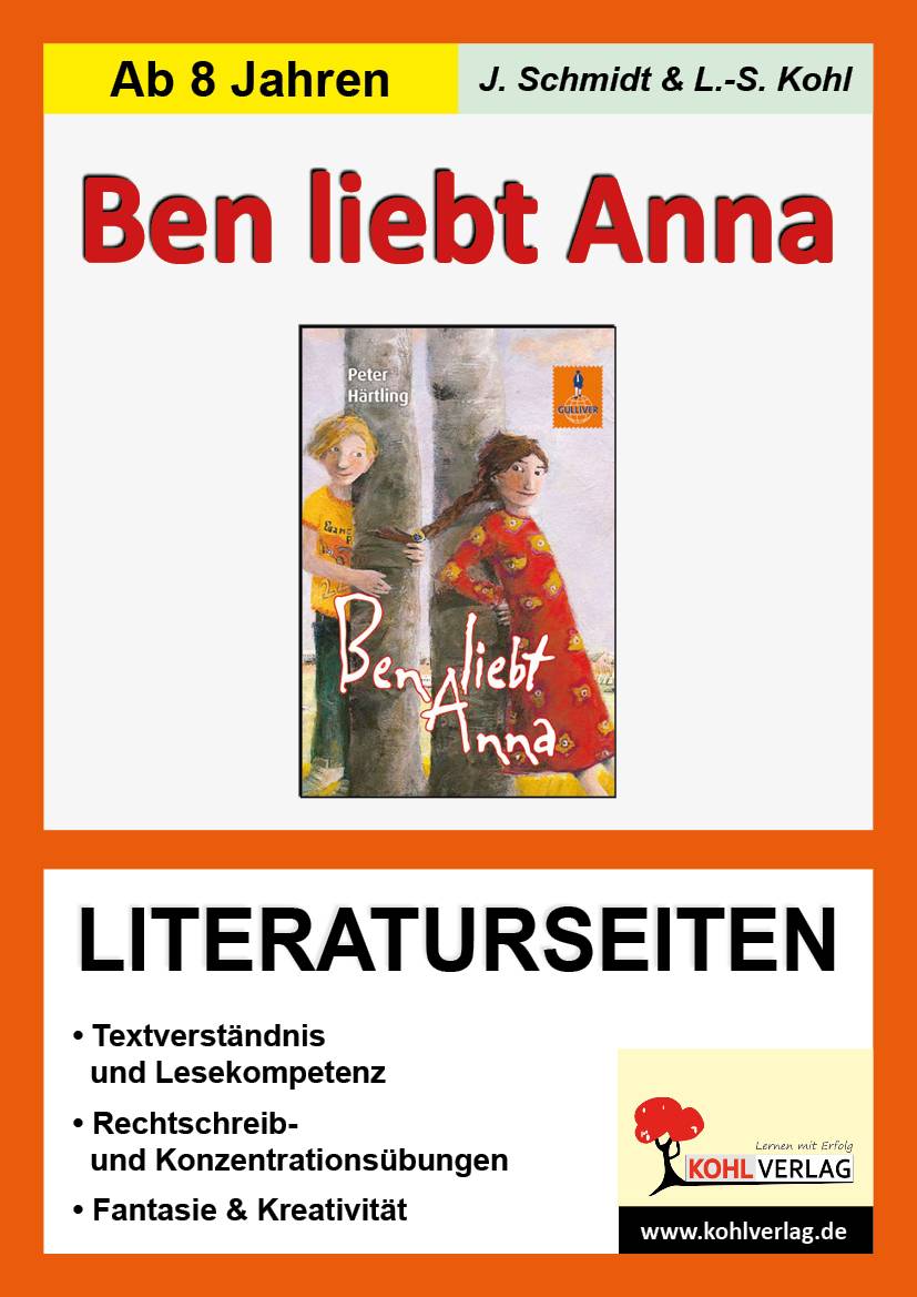 Peter Härtling 'Ben liebt Anna', Literaturseiten Textverständnis & Lesekompetenz. Rechschreib- & Konzentrationsübungen. Phantasie & Kreativität.