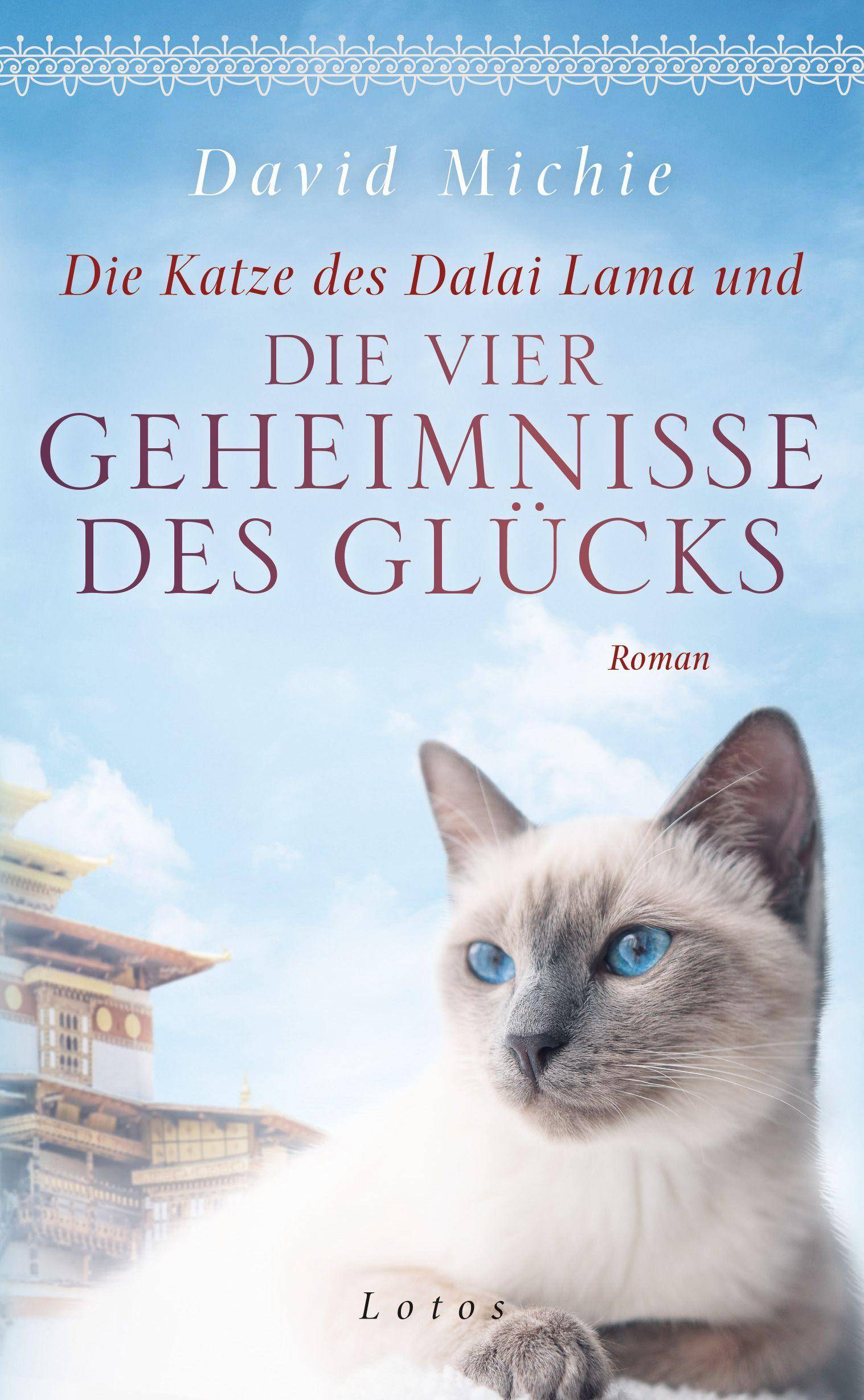Die Katze des Dalai Lama und die vier Geheimnisse des Glücks Roman