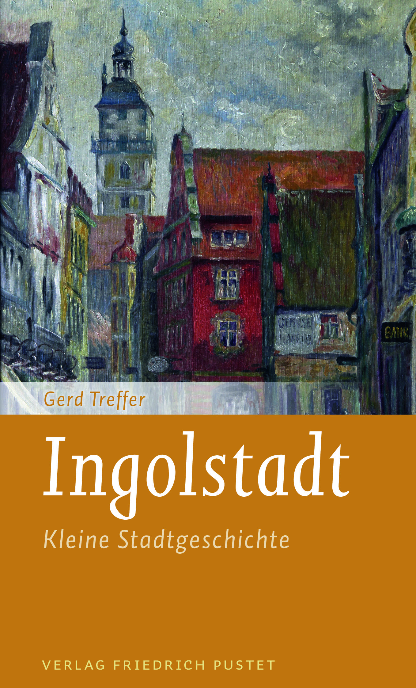 Ingolstadt Kleine Stadtgeschichte
