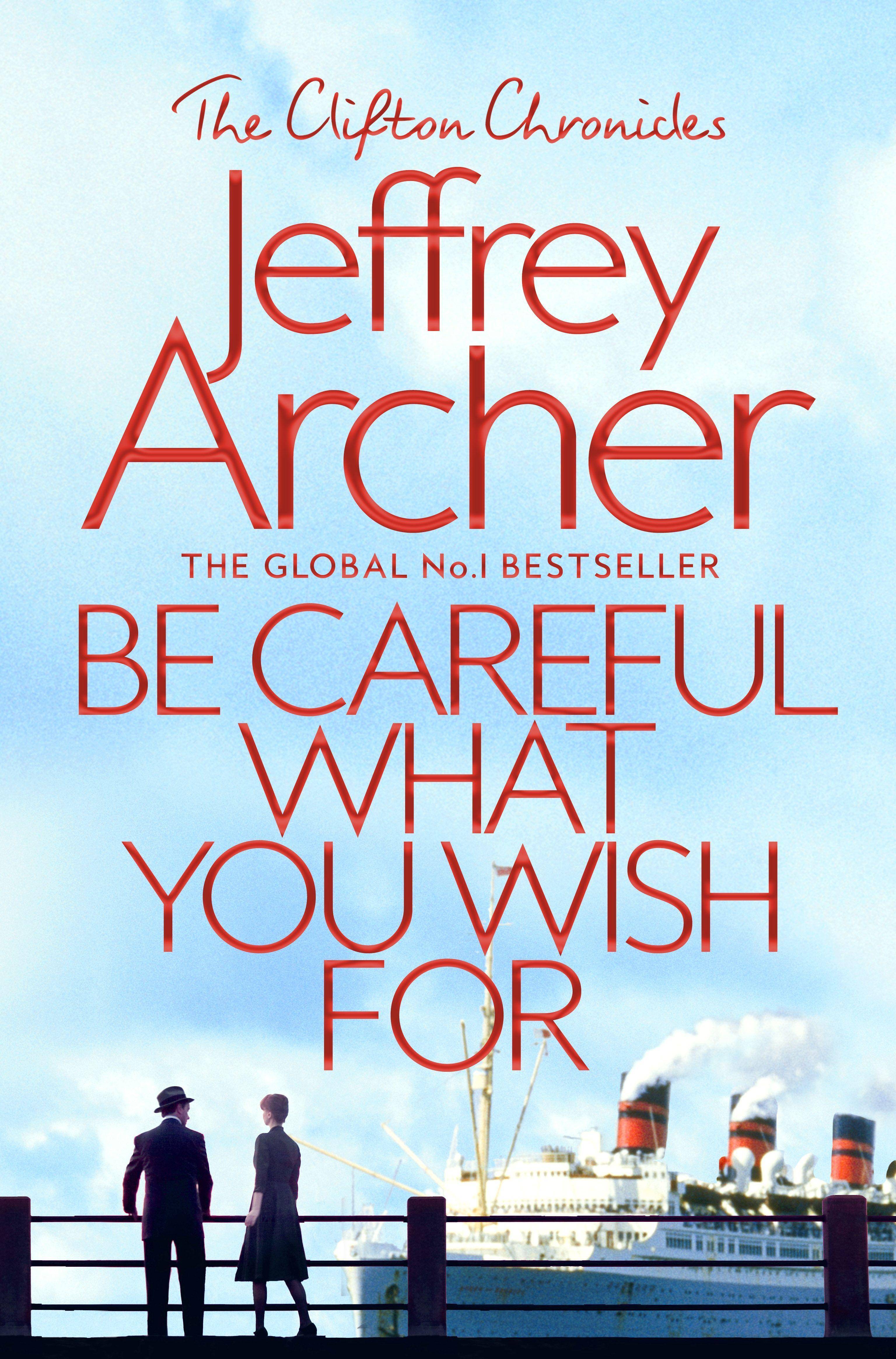 Be Careful What You Wish For The Clifton Chronicles 4