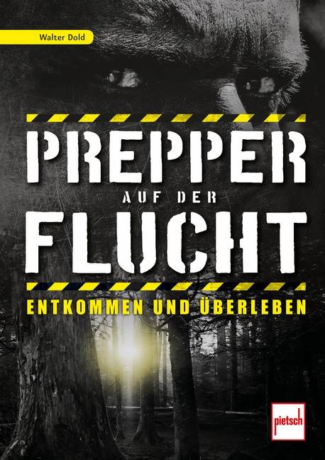 Prepper auf der Flucht Entkommen und Überleben