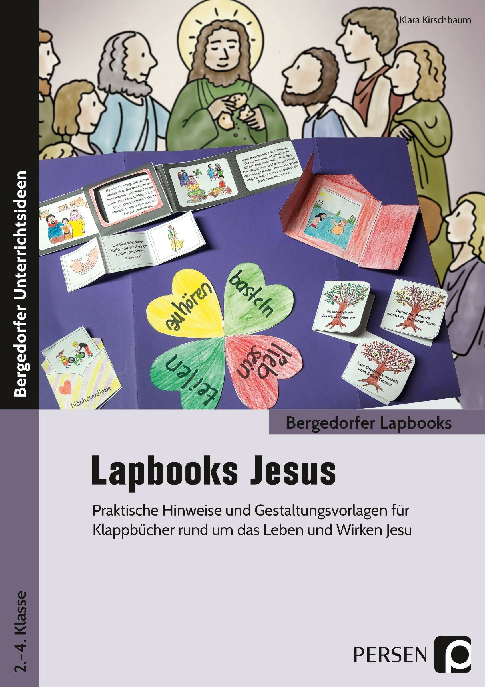 Lapbooks: Jesus - 2.-4. Klasse Praktische Hinweise und Gestaltungsvorlagen für Klappbücher rund um das Leben und Wirken Jesu