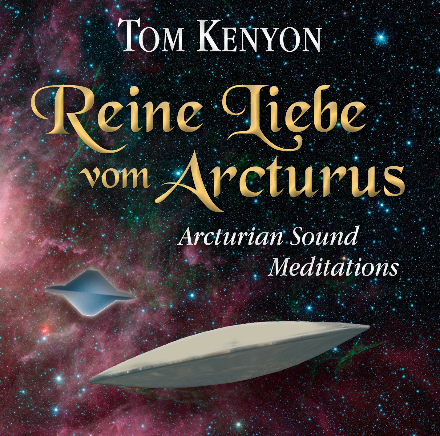 Reine Liebe vom Arcturus, 1 Audio-CD Arcturian Sound Meditations. Heilmeditationen und Anbindung