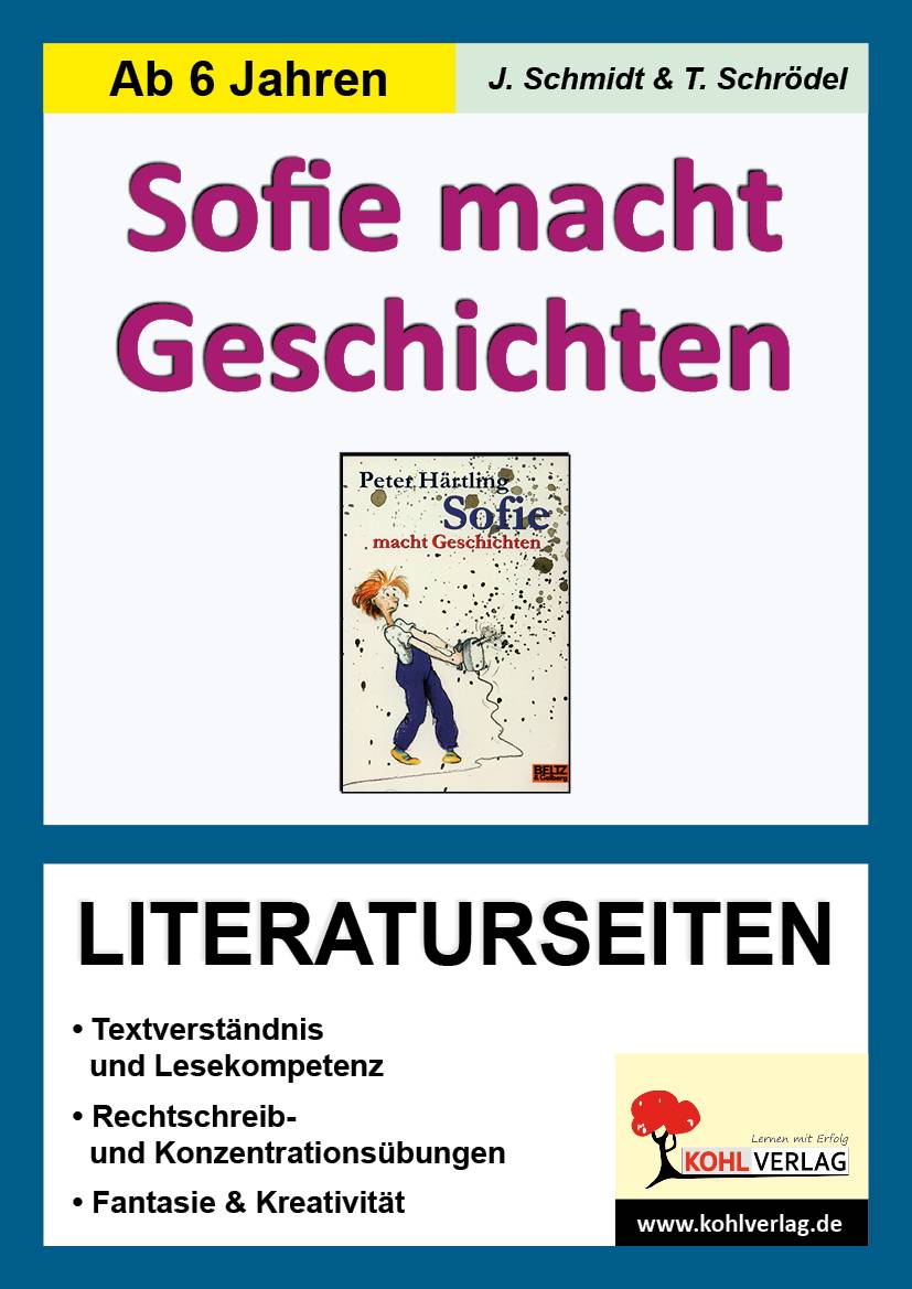 Peter Härtling 'Sofie macht Geschichten', Literaturseiten Textverständnis & Lesekompetenz. Rechschreib- & Konzentrationsübungen. Phantasie & Krea