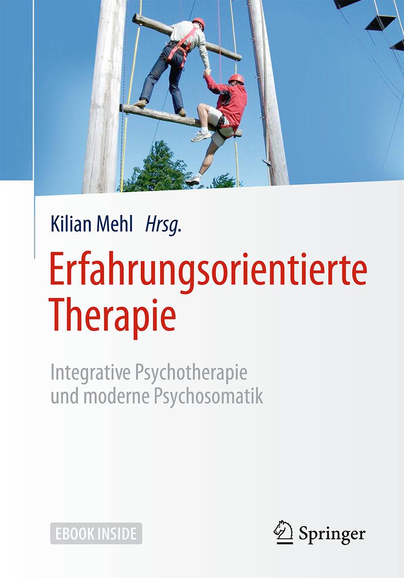 Erfahrungsorientierte Therapie Integrative Psychotherapie und moderne Psychosomatik