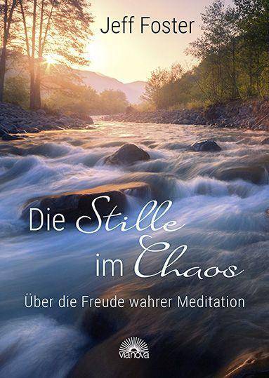 Die Stille im Chaos Über die Freude wahrer Meditation