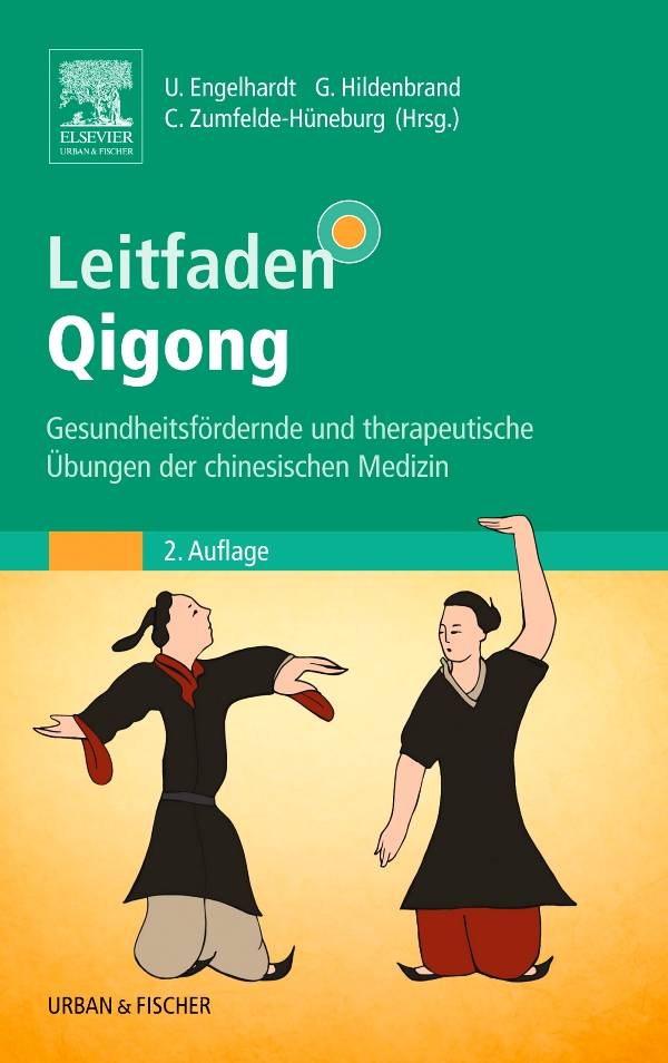 Leitfaden Qigong Gesundheitsfördernde und therapeutische Übungen der chinesischen Medizin