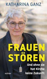 Frauen stören Und ohne sie hat Kirche keine Zukunft
