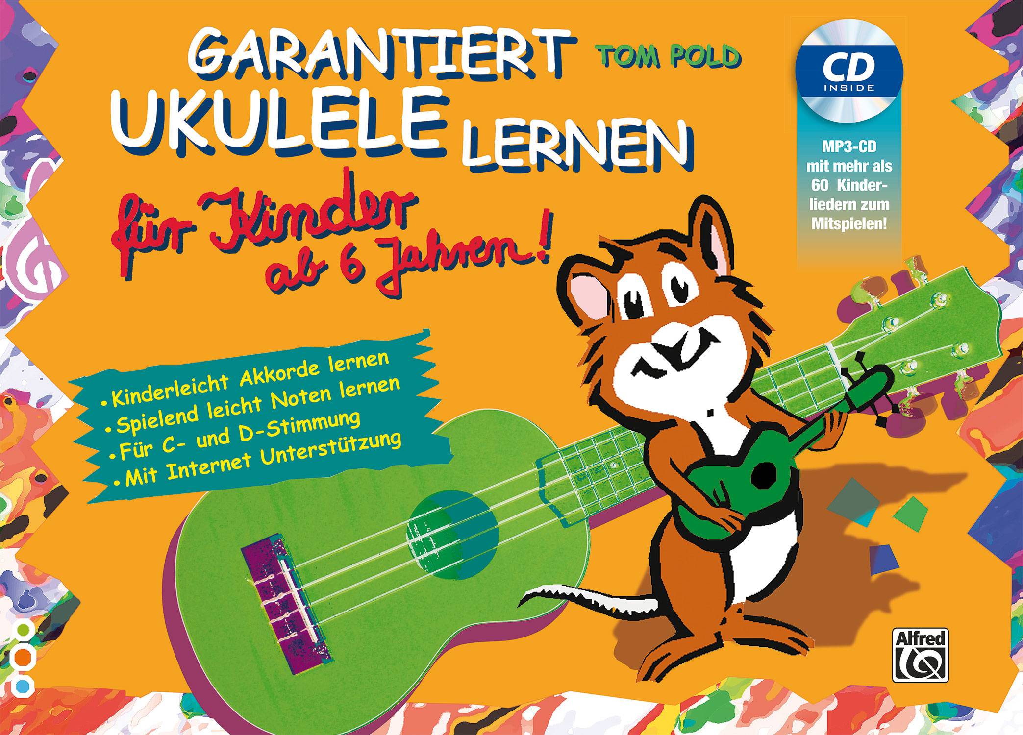 Garantiert Ukulele lernen für Kinder, mit MP3-CD Kinderleicht Akkorde lernen. Spielend leicht Noten lernen. Für C- und D-Stimmung. Mit Internet-Unte