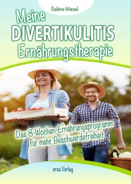 Meine Divertikulitis Ernährungstherapie Das 8-Wochen-Ernährungsprogramm für mehr Beschwerdefreiheit