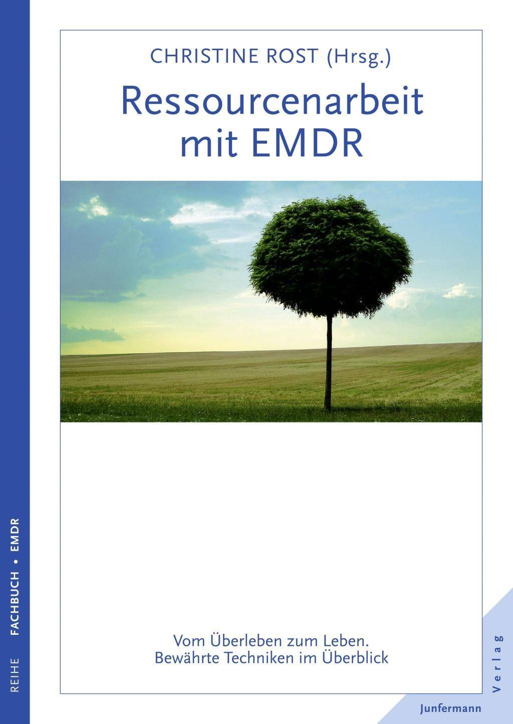 Ressourcenarbeit mit EMDR Vom Überleben zum Leben. Bewährte Techniken im Überblick