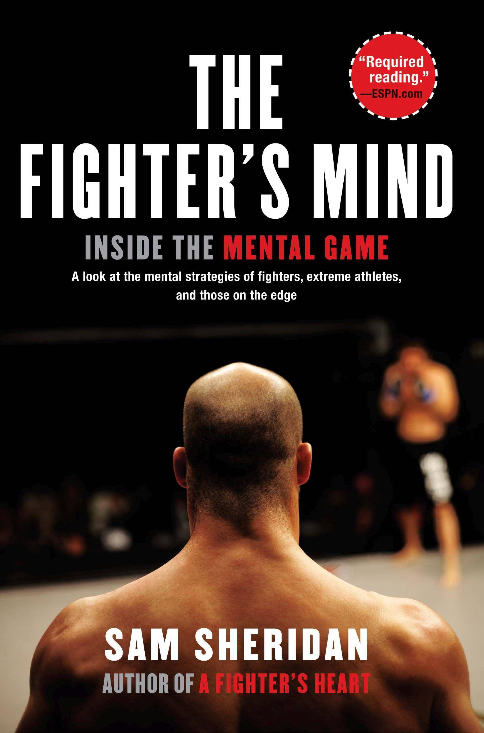 The Fighter's Mind Inside the Mental Game