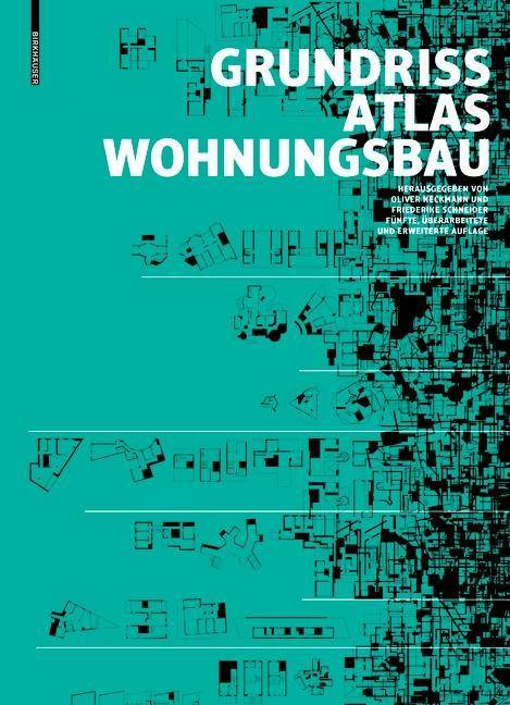 Grundrissatlas Wohnungsbau Fünfte, überarbeitete und erweiterte Auflage