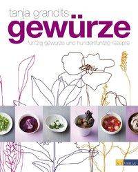 Gewürze Fünfzig Gewürze und hundertfünfzig Rezepte