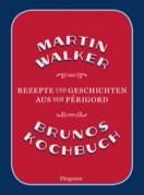 Brunos Kochbuch Rezepte und Geschichten aus dem Périgord