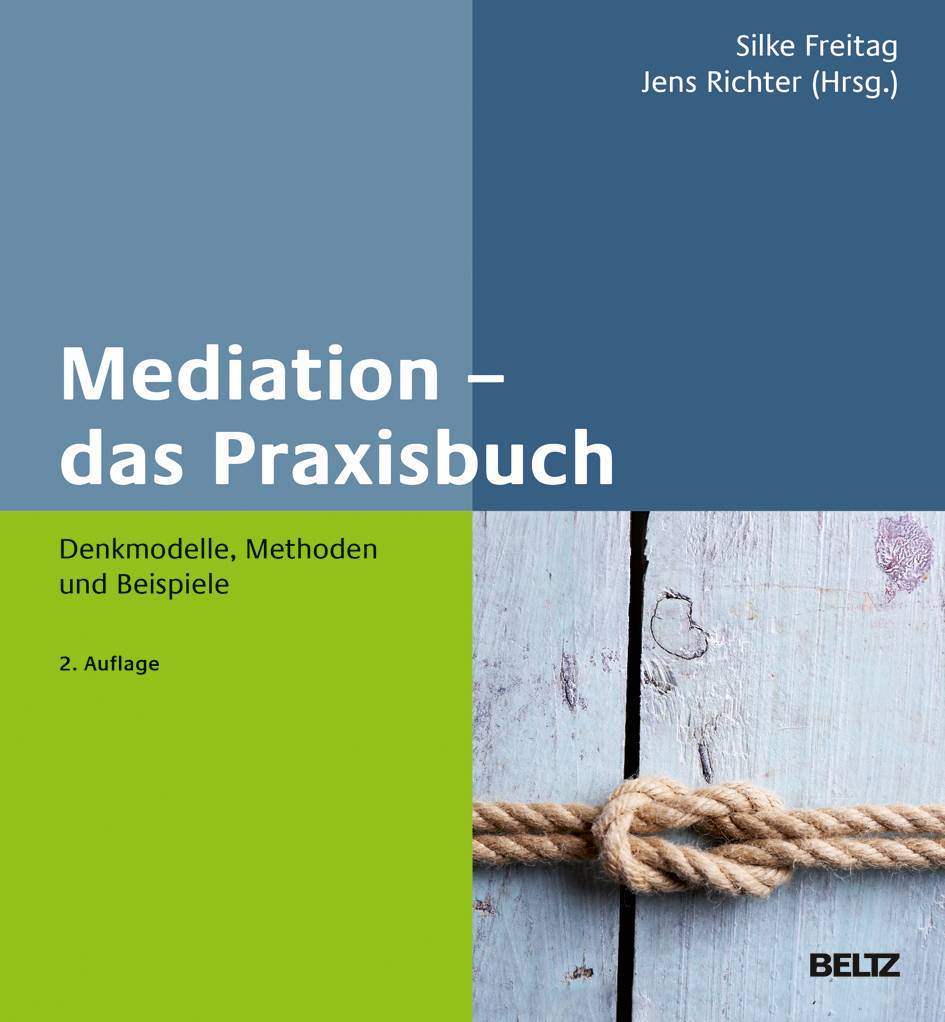 Mediation - das Praxisbuch Denkmodelle, Methoden und Beispiele