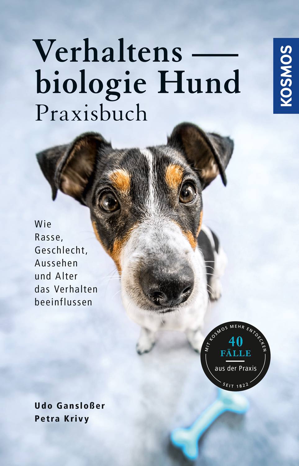 Verhaltensbiologie Hund - Praxisbuch Wie Rasse, Geschlecht, Aussehen und Alter das Verhalten beeinflussen
