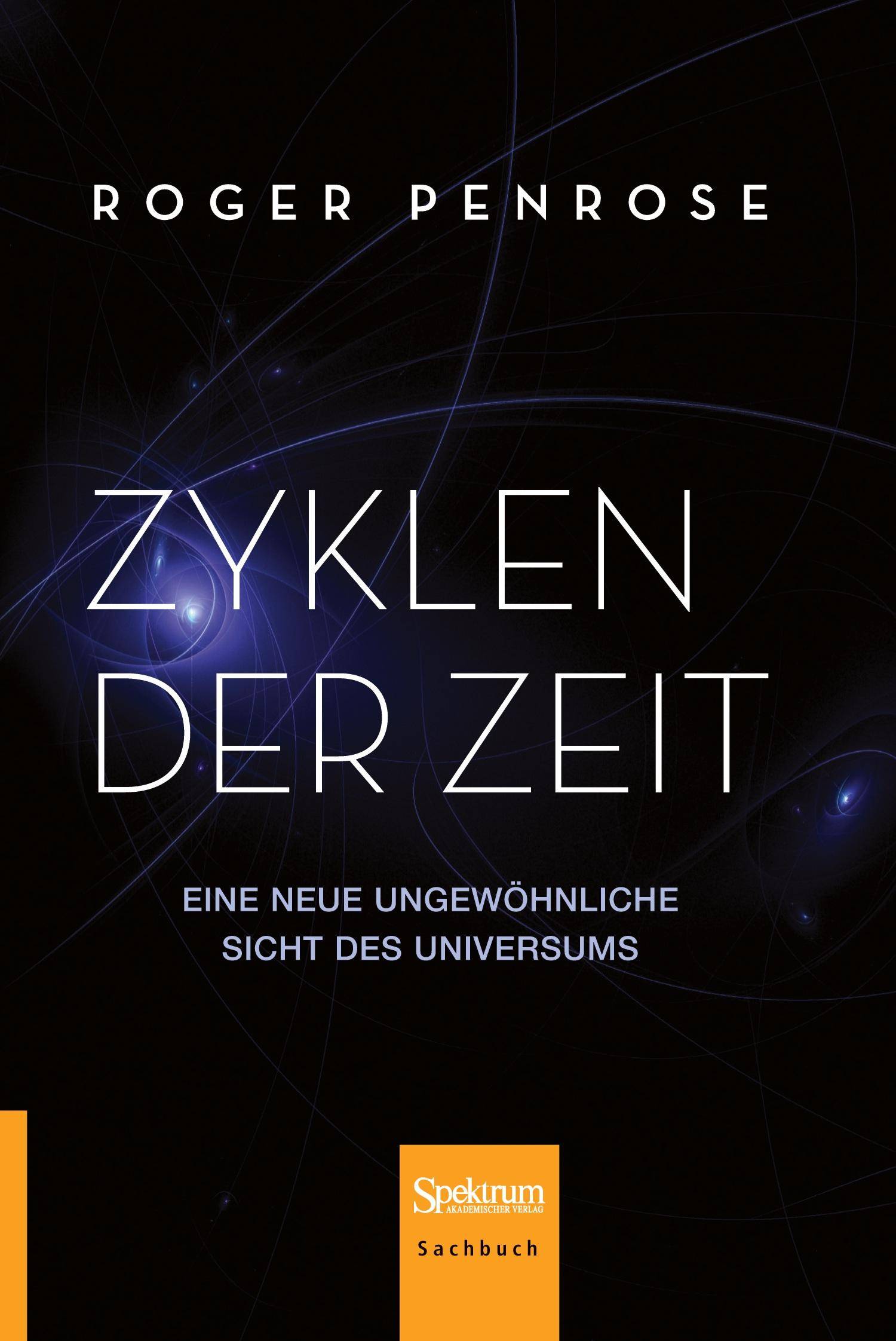 Zyklen der Zeit Eine neue ungewöhnliche Sicht des Universums