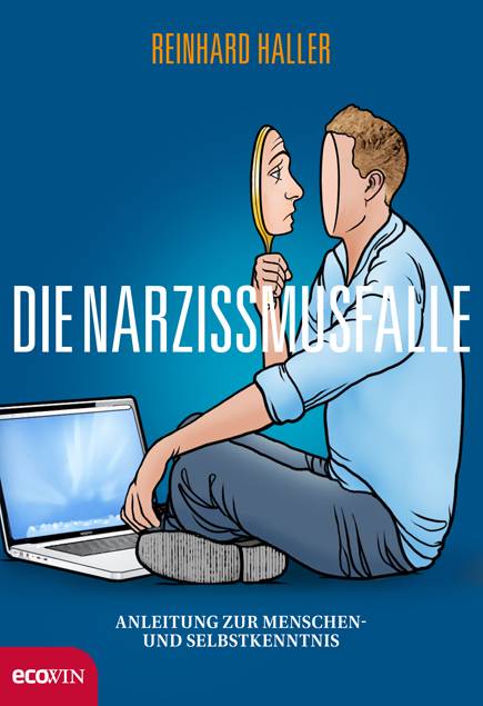 Die Narzissmusfalle Anleitung zur Menschen- und Selbstkenntnis