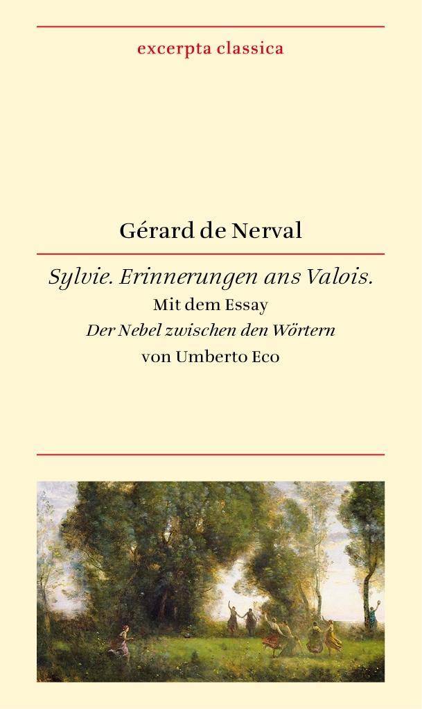 Sylvie Erinnerungen ans Valois. Französisch-Deutsch. Mit dem Essay Der Nebel zwischen den Wörtern von Umberto Eco
