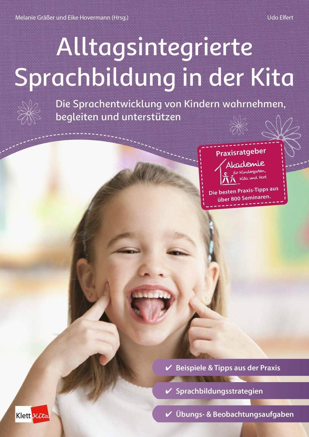 Alltagsintegrierte Sprachbildung in der Kita Die Sprachentwicklung von Kindern wahrnehmen, begleiten und unterstützen