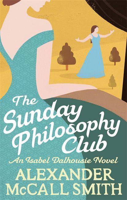 The Sunday Philosophy Club An Isabel Dalhousie Novel