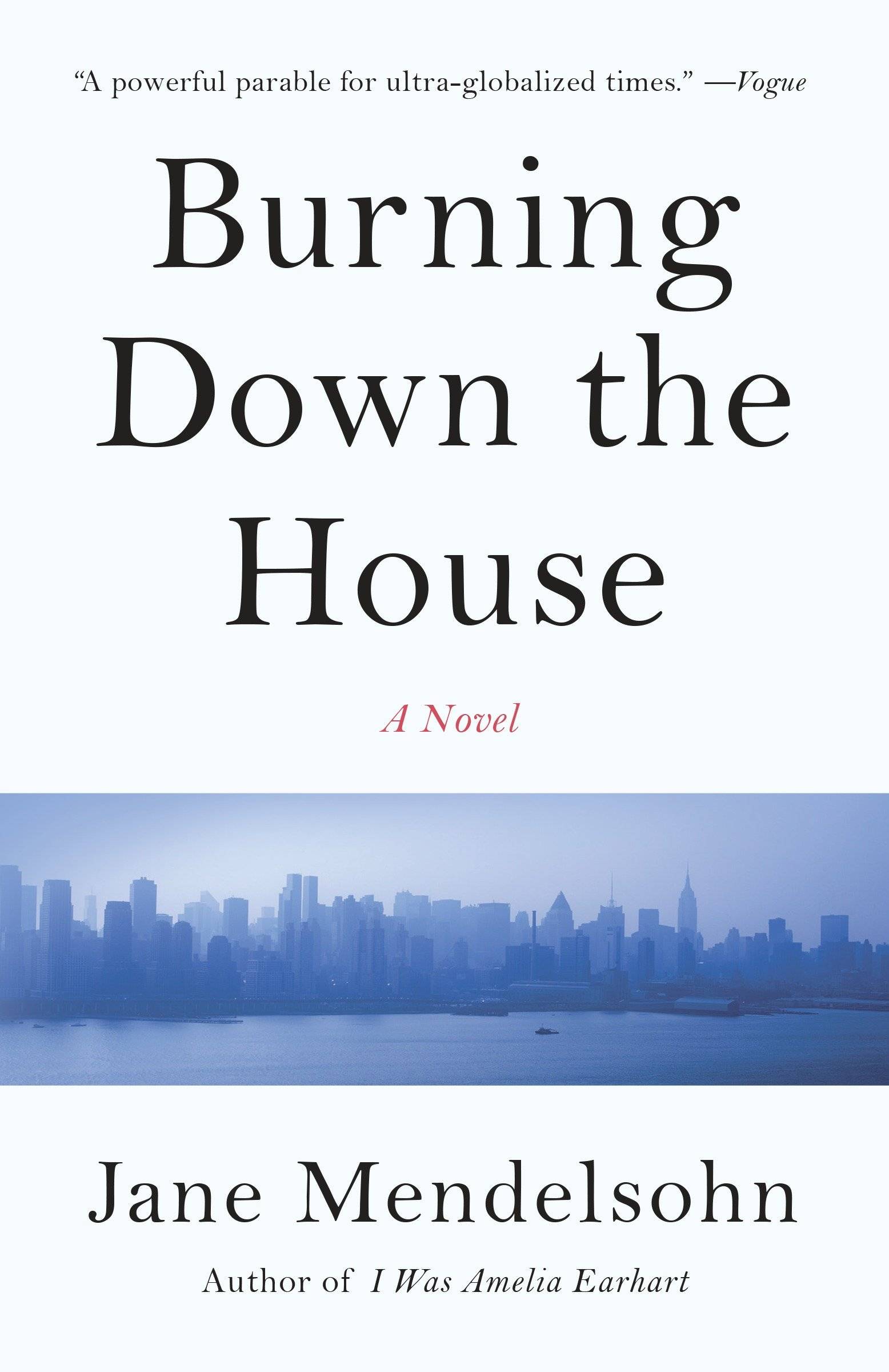 Burning Down the House A Novel