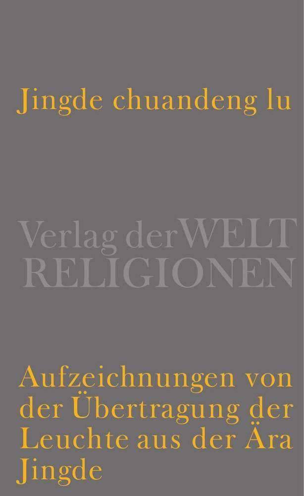Jingde chuandeng lu Aufzeichnungen von der Übertragung der Leuchte aus der Ära Jingde.