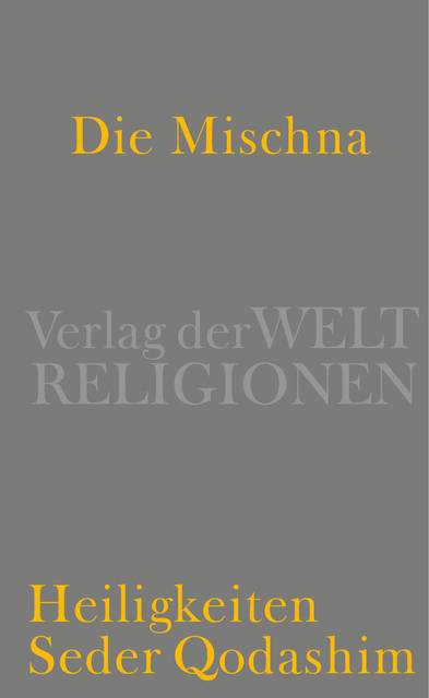 Die Mischna Heiligkeiten - Seder Qodashim