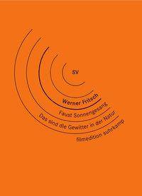Faust Sonnengesang - Das sind die Gewitter in der Natur, 2 DVDs Regie: Werner Fritsch, INFO-Programm, 2 DVD-Videos, Dt, UT: Engl, filmedition suhrkamp