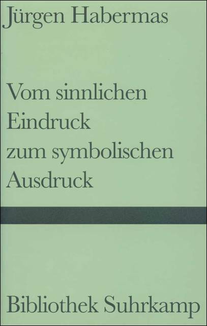Vom sinnlichen Eindruck zum symbolischen Ausdruck Philosophische Essays