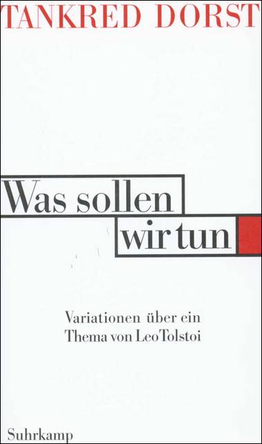 Was sollen wir tun Variationen über ein Thema von Leo Tolstoi. Der Gott unter dem Ahornbaum, Die halb geöffnete Tür, Akrobaten