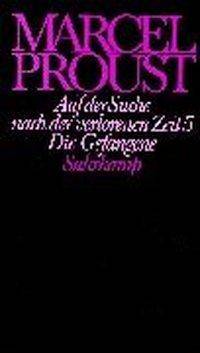 Auf der Suche nach der verlorenen Zeit. Tl.5 Die Gefangene
